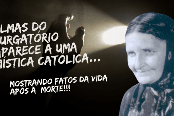 Relato de almas do Purgatório à Mística Maria Simma.