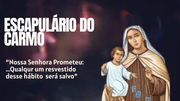 O que é o Escapulário? Qual o seu poder?