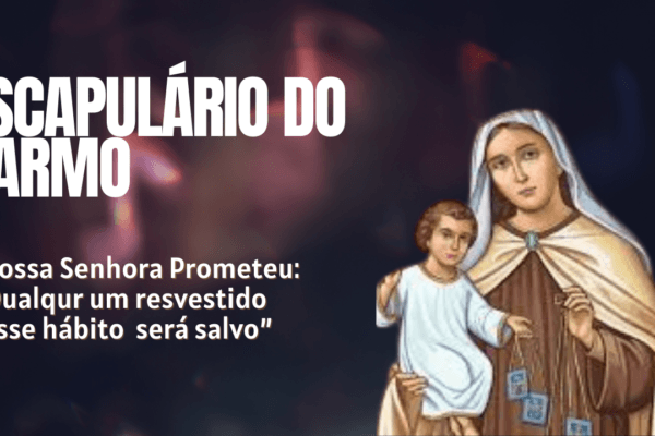 O que é o Escapulário? Qual o seu poder?
