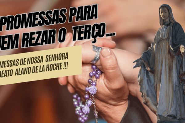 15 promessas de Nossa Senhora para quem rezar o Terço