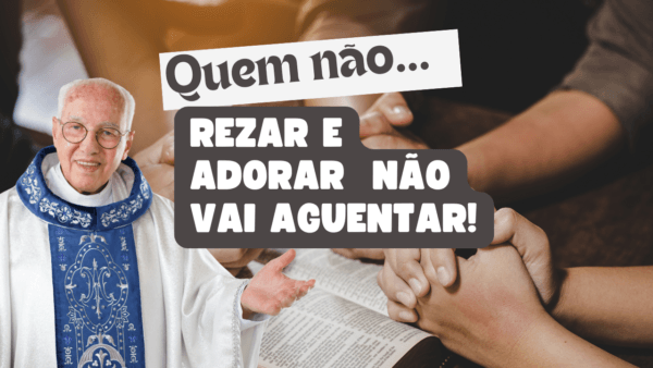 Quem não rezar e adorar não vai aguentar: saiba porquê!