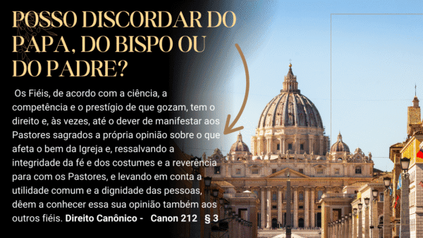Pode discordar do papa, do Bispo ou do Padre?