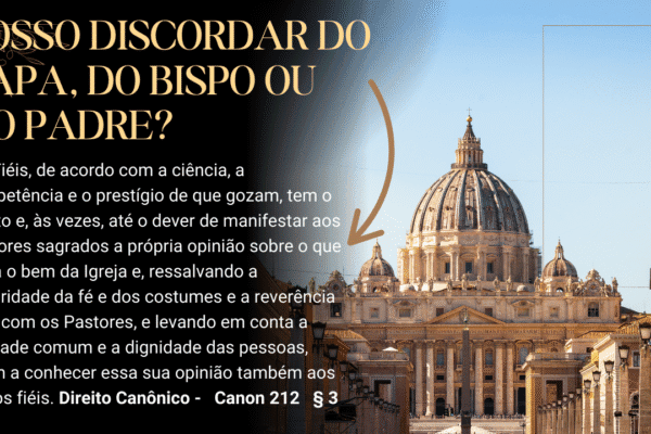 Pode discordar do papa, do Bispo ou do Padre?