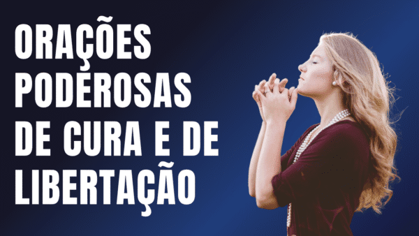 Orações poderosas de Cura e de Libertação