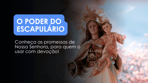 O poder do Escapulário